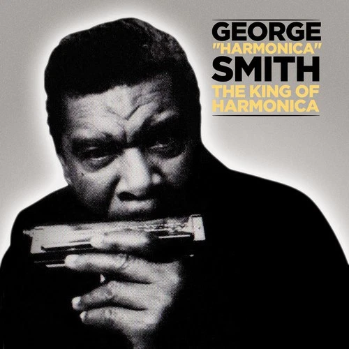 George "Harmonica" Smith & the Chicago Blues Band - King of Harmonica [New ] All