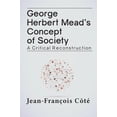 thumbnail image 1 of George Herbert Mead's Concept of Society: A Critical Reconstruction, (Paperback), 1 of 1