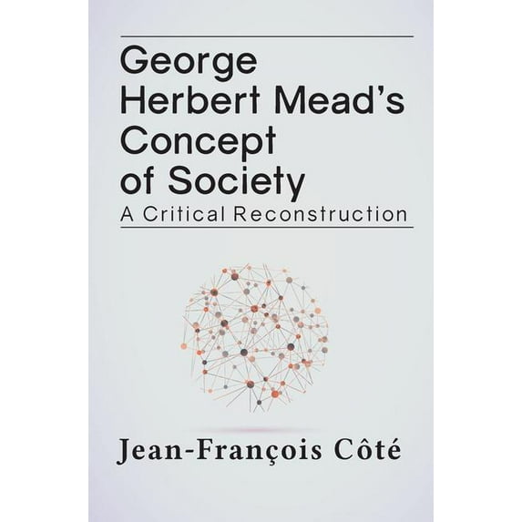 George Herbert Mead's Concept of Society: A Critical Reconstruction, (Paperback)