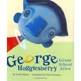 thumbnail image 1 of Pre-Owned George Hogglesberry, Grade School Alien, 1 of 1