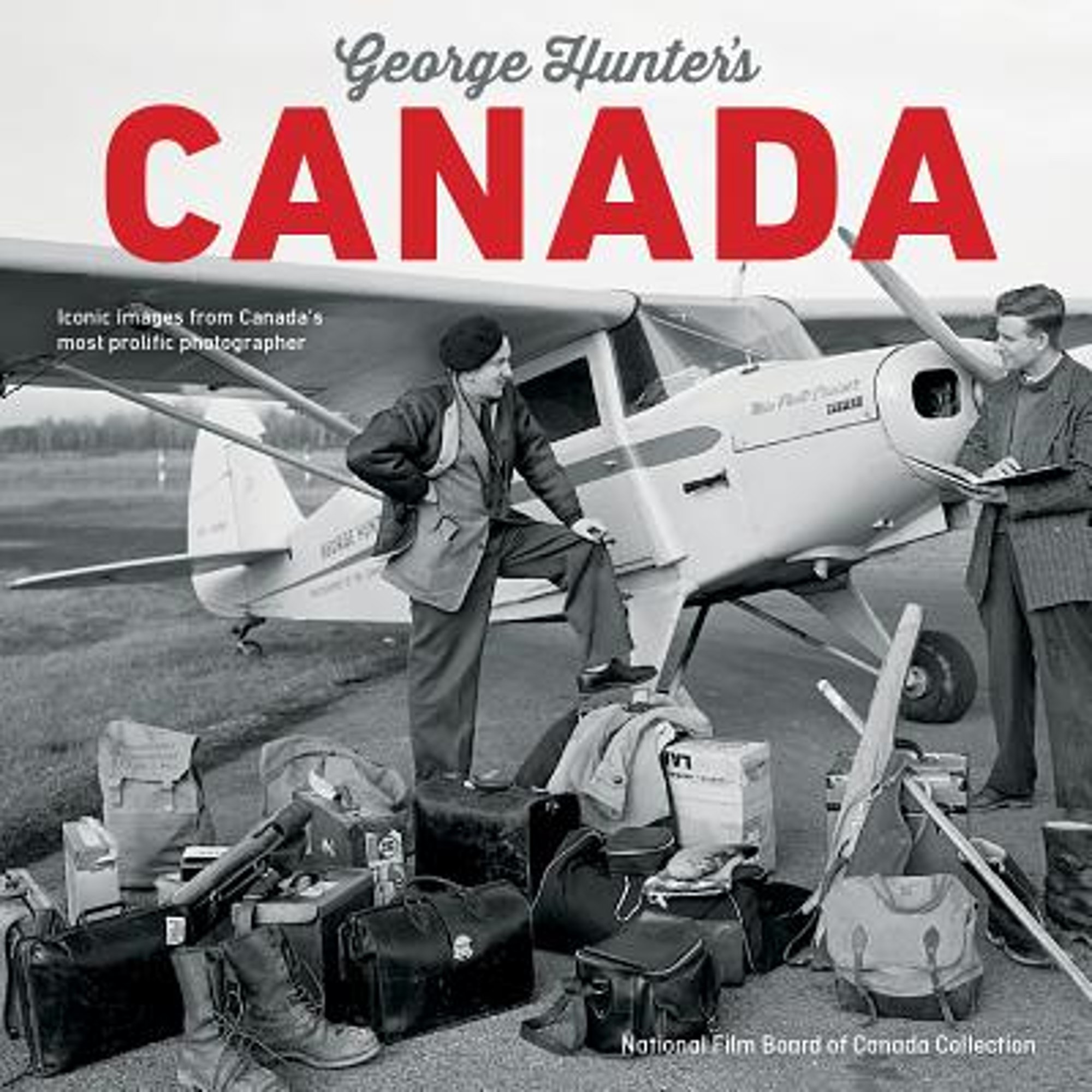 Pre-Owned George Hunter's Canada: Iconic Images from Canada's Most ...