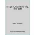 thumbnail image 1 of Pre-Owned George IV, Regent and King, 1811-1830 (Hardcover) 0060118865 9780060118860, 1 of 1
