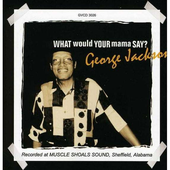 George Jackson - What Would Your Mama Say - Music & Performance - CD