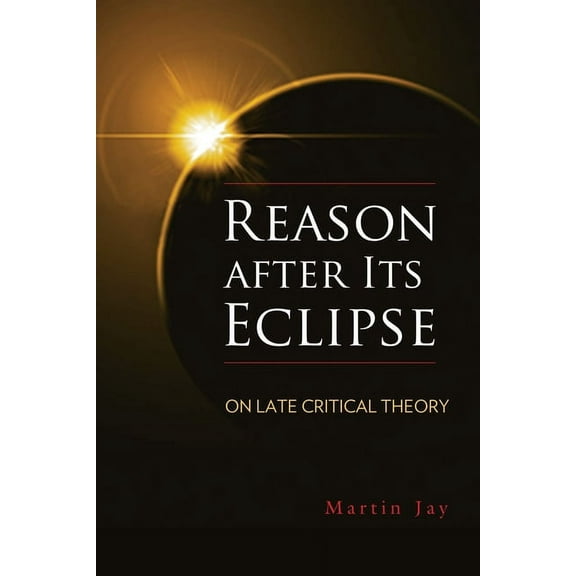 George L. Mosse the History of European Reason After Its Eclipse: On Late Critical Theory, (Paperback)