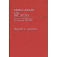 thumbnail image 1 of George Lukacs and His Critics: An International Bibliography with Annotations (1910-1982), (Hardcover), 1 of 1