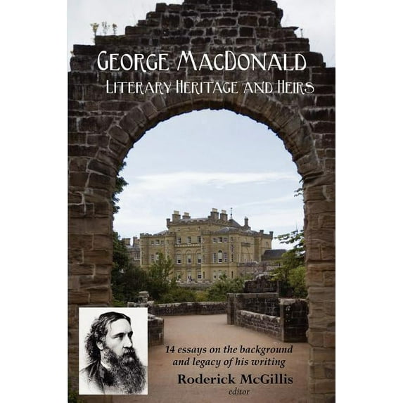 George MacDonald: Literary Heritage & Heirs (Paperback)