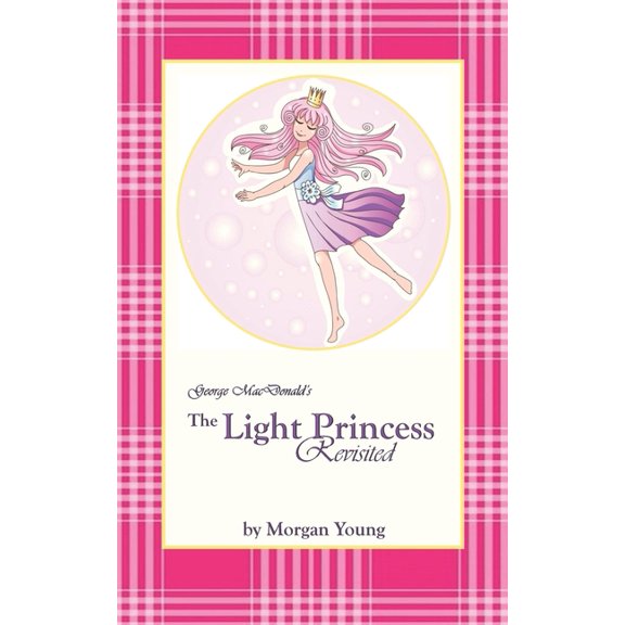 George MacDonald's The Light Princess Revisited, (Paperback)