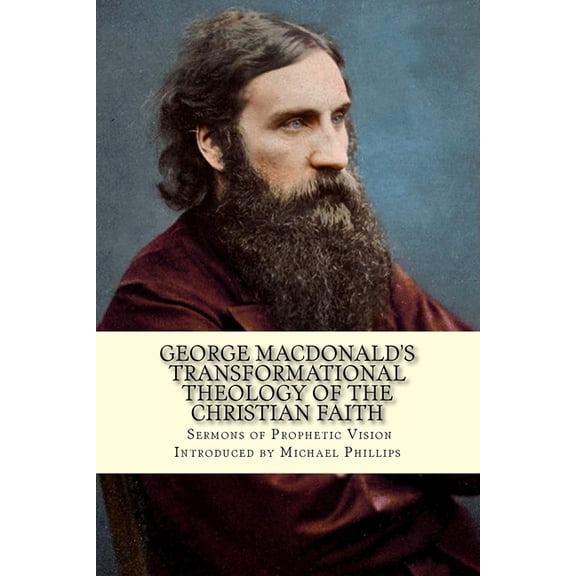 George MacDonald's Transformational Theology of the Christian Faith