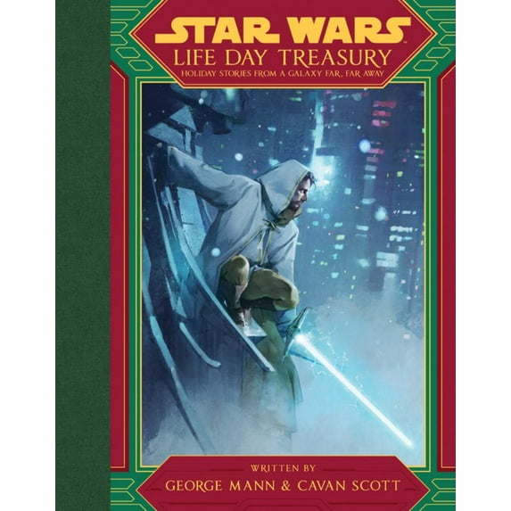 George Mann: Star Wars: Life Day Treasury: Holiday Stories from a Galaxy Far, Far Away (Hardcover)
