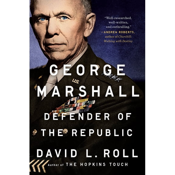 George Marshall : Defender of the Republic (Paperback)