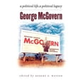 thumbnail image 1 of Pre-Owned George McGovern: A Political Life, A Political Legacy (Paperback) 0971517169 9780971517165, 1 of 1