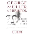 thumbnail image 1 of Pre-Owned George Muller of Bristol: His Life of Prayer and Faith (Paperback) 0825434645 9780825434648, 1 of 1