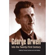 George Orwell Into the Twenty-First Century, Paperback