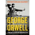 thumbnail image 1 of Pre-Owned George Orwell: The Ethics of Equality (Hardcover 9780197627402) by Peter Brian Barry, 1 of 1