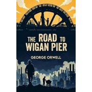 George Orwell The Road to Wigan Pier Paperback