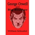 thumbnail image 1 of George Orwell and Big Brother (Paperback) by William Schnabel, 1 of 1