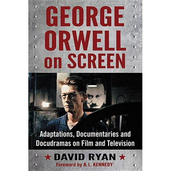 George Orwell on Screen: Adaptations, Documentaries and Docudramas on Film and Television, (Paperback)