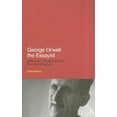 thumbnail image 1 of George Orwell the Essayist: Literature, Politics and the Periodical Culture (Paperback), 1 of 1