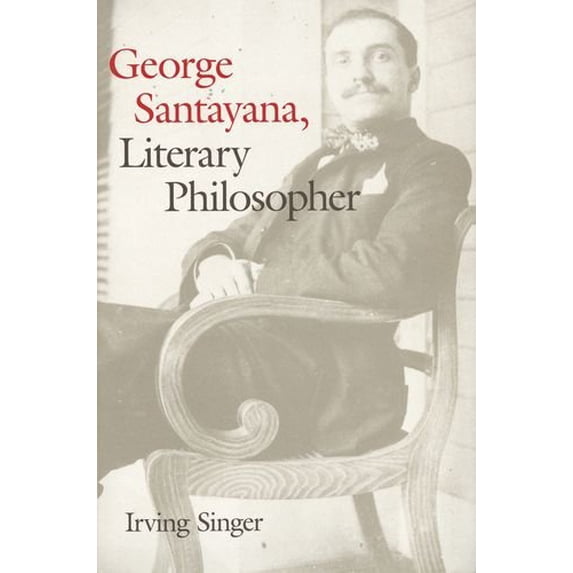 Pre-Owned George Santayana: Literary Philosopher (Hardcover) 0300080379 9780300080377