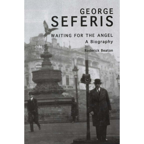 George Seferis : Waiting for the Angel: A Biography (Paperback)