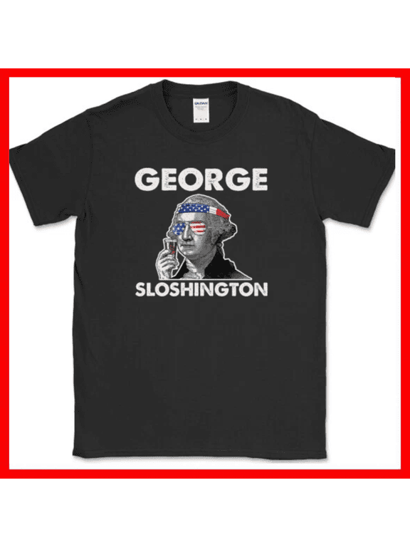 George Sloshington Funny 4th Of July Drinking Humor Unisex T Shirt up to 5XL