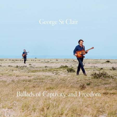 George St. Clair - Ballads Of Captivity & Freedom - Country - CD