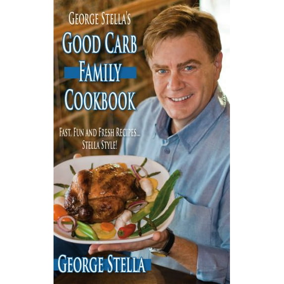 Pre-Owned George Stella's Good Carb Family Cookbook (Unknown) 1607256835 9781607256830