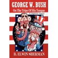 thumbnail image 1 of George W. Bush -- On the Trips of His Tongue (Paperback), 1 of 1