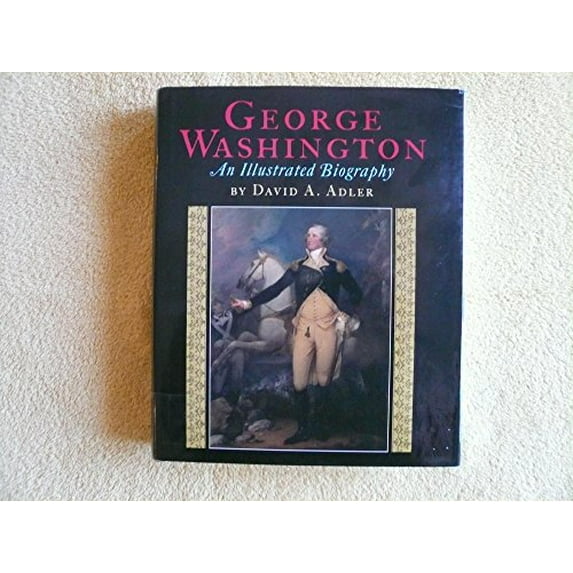 Pre-Owned George Washington: An Illustrated Biography, 9780823418381, 0823418383, Hardcover, First Edition edition