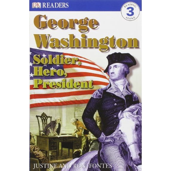 Pre-Owned George Washington: Soldier, Hero, President (DK Readers: Level 3) (Paperback) 075847377X 9780758473776