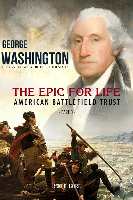 George Washington : The Epic for Life - American Battlefield Trust ...