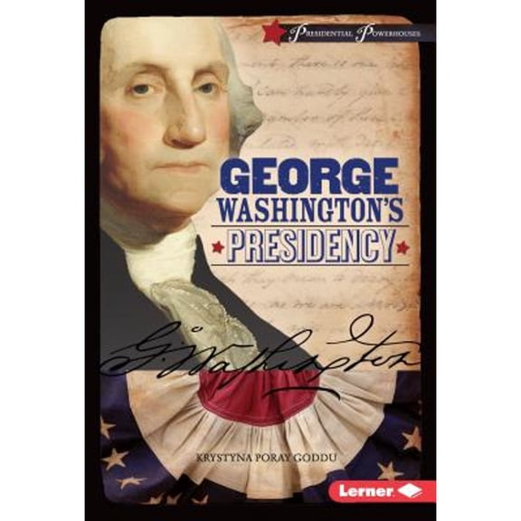 Pre-Owned George Washington's Presidency (Hardcover) 9781467779241