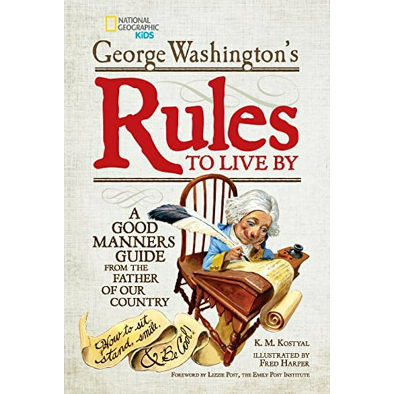 Pre-Owned George Washington's Rules to Live by: A Good Manners Guide from the Father of Our Country (Hardcover) 1426315007 9781426315008