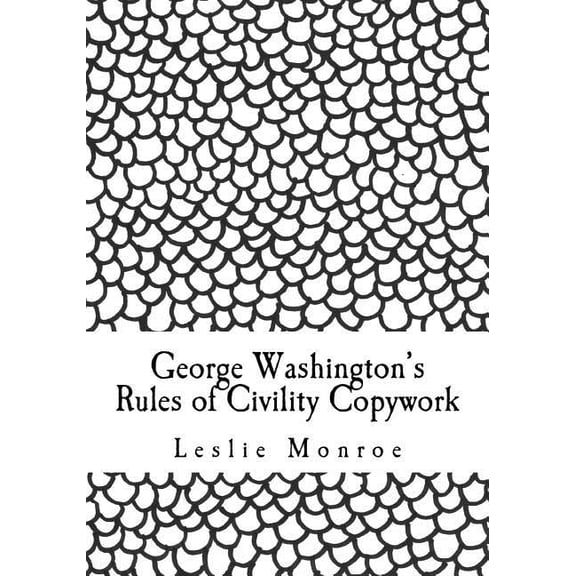 George Washington's Rules of Civility Copywork Vol 2: 55 Rules for Penmanship Practice and Character Development