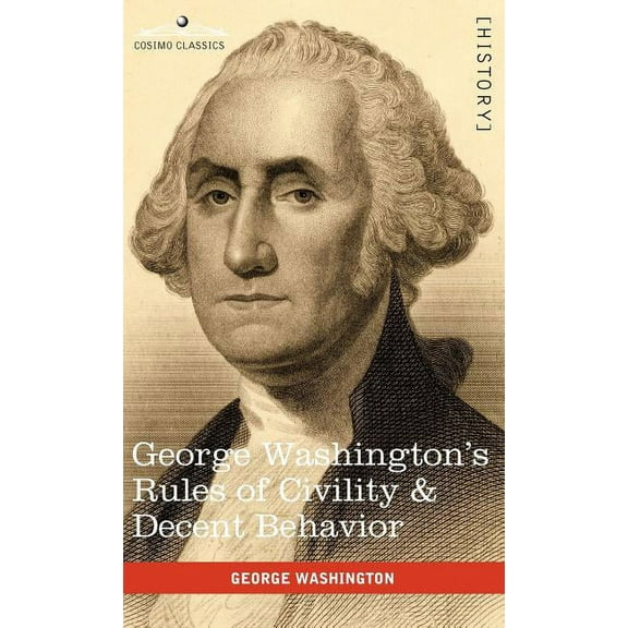 George Washington's Rules of Civility & Decent Behavior (Hardcover)