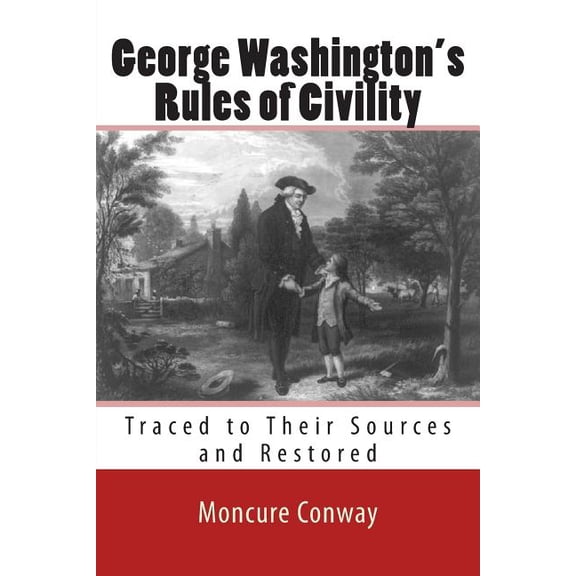 George Washington's Rules of Civility: Traced to Their Sources and (Paperback)