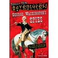 thumbnail image 1 of Pre-Owned George Washington's Spies (Totally True Adventures) (Paperback) 0399550771 9780399550775, 1 of 1