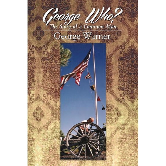 George Who? : The Story of a Common Man