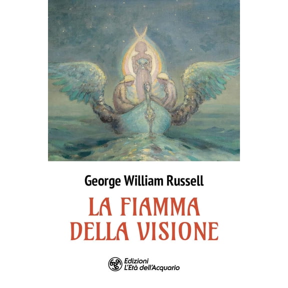 George William Russell,Aurora Albertini La fiamma della visione (Paperback)