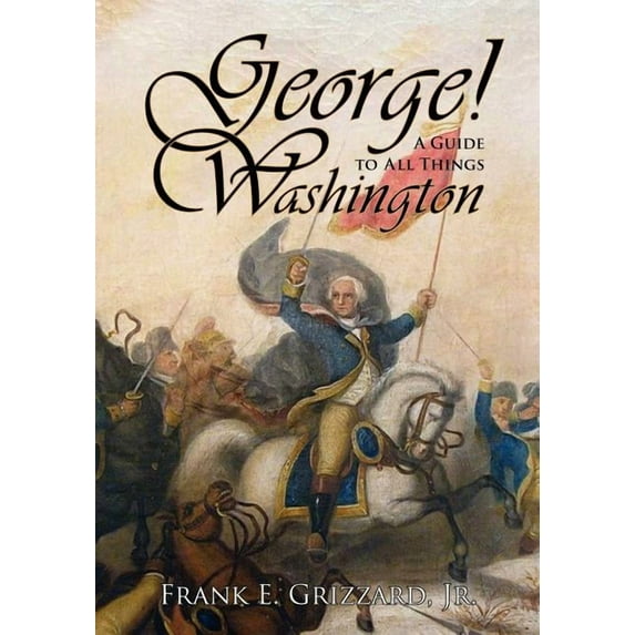 George! a Guide to All Things Washington (Paperback)