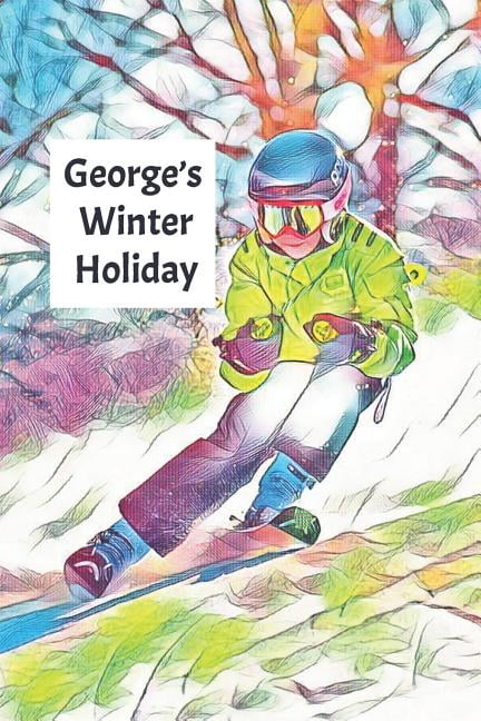 George's Winter Holiday: Child's Personalized Travel Activity Book for Colouring, Writing and Drawing, (Paperback)