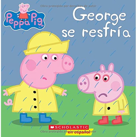 Pre-Owned George se resfra / George Catches a Cold;Peppa Pig (Cerdita Peppa) (Spanish Edition), 9781338233490, 1338233491, Paperback, Illustrated edition