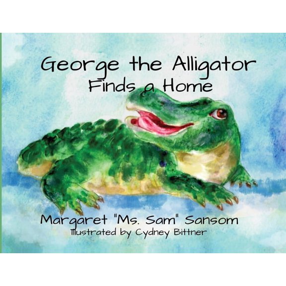 George the Alligator Finds a Home, (Paperback)