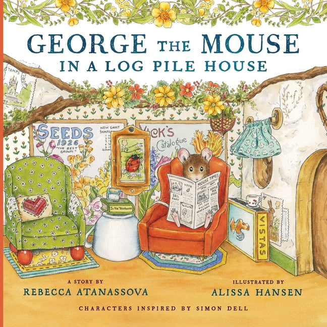 George the Mouse George the Mouse in a Log Pile House, Book 1, (Paperback)
