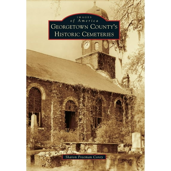 Georgetown County's Historic Cemeteries (Paperback)