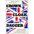 thumbnail image 1 of Georgetown Studies in Intelligence Histo Crown, Cloak, and Dagger: The British Monarchy and Secret Intelligence from Victoria to Elizabeth II, (Hardcover), 1 of 1