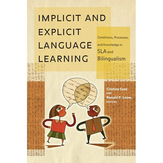 Georgetown University Round Table on Lan Implicit and Explicit Language Learning: Conditions, Processes, and Knowledge in SLA and Bilingualism, (Paperback)