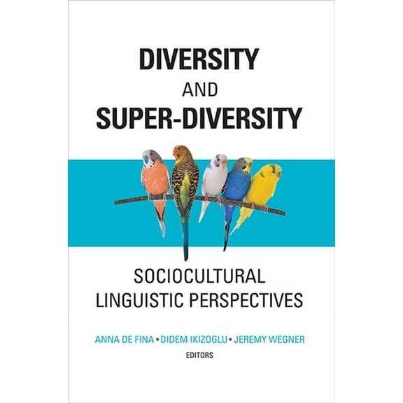 Georgetown University Round Table on Lan Diversity and Super-Diversity: Sociocultural Linguistic Perspectives, (Paperback)