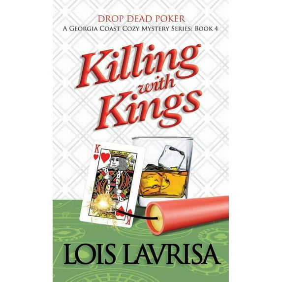 Killing With Kings Georgia Coast Cozy Mysteries Paperback 1983040584 9781983040580 Lois Lavrisa