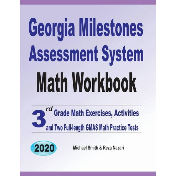 Georgia Milestones Assessment System Math Workbook: 3rd Grade Math Exercises, Activities, and Two Full-Length GMAS Math , (Paperback)